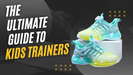 The Ultimate Guide to Kids Trainers - Kiddos Kicks